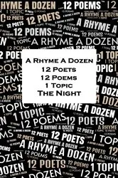 Book cover of A Rhyme A Dozen - 12 Poets, 12 Poems, 1 Topic ― The Night by Lope de Vega