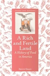 Book cover of A Rich and Fertile Land by Bruce Kraig