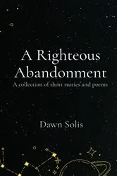 Book cover of A Righteous Abandonment by Solis