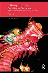 Book cover of A Rising China and Security in East Asia by Rex Li