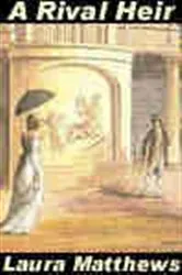 Book cover of A Rival Heir by Laura Matthews