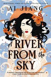 Book cover of A River From the Sky by Ai Jiang