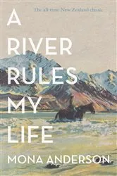 Book cover of A River Rules My Life by Mona Anderson