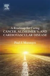 Book cover of A Roadmap for Curing Cancer, Alzheimer's, and Cardiovascular Disease by Paul J. Marangos