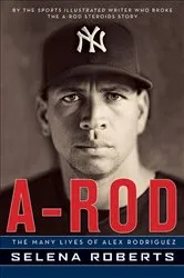 Book cover of A-Rod by Selena Roberts