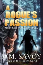 Book cover of A Rogue's Passion by S. M. Savoy