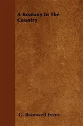 Book cover of A Romany In The Country by G. Bramwell Evens