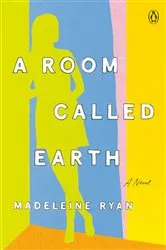 Book cover of A Room Called Earth by Madeleine Ryan