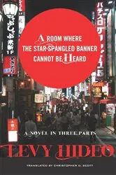 Book cover of A Room Where The Star-Spangled Banner Cannot Be Heard by Hideo Levy