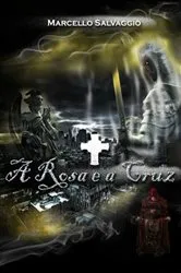 Book cover of A Rosa E A Cruz by Marcello Salvaggio