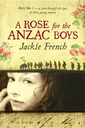 Book cover of A Rose for the Anzac Boys by Jackie French