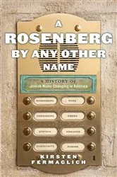 Book cover of A Rosenberg by Any Other Name by Kirsten Fermaglich