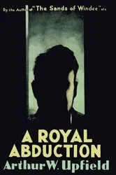 Book cover of A Royal Abduction by Arthur W. Upfield