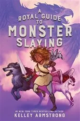 Book cover of A Royal Guide to Monster Slaying by Kelley Armstrong