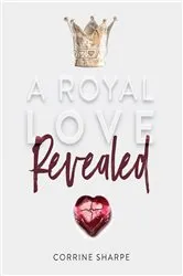 Book cover of A Royal Love Revealed by Corrine Sharpe