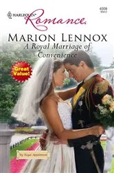 Book cover of A Royal Marriage of Convenience by Marion Lennox