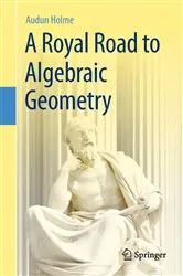 Book cover of A Royal Road to Algebraic Geometry by Unknown