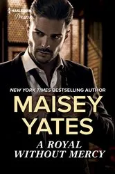 Book cover of A Royal Without Mercy by Maisey Yates