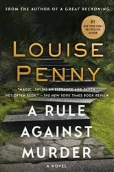 Book cover of A Rule Against Murder by Louise Penny