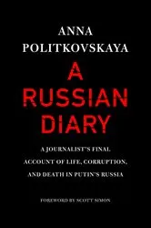 Book cover of A Russian Diary by Anna Politkovskaya