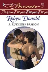 Book cover of A Ruthless Passion by Robyn Donald