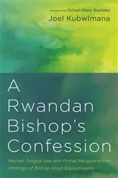 Book cover of A Rwandan Bishop’s Confession by Joel Kubwimana