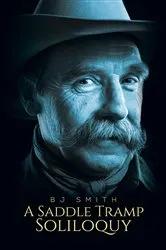 Book cover of A Saddle Tramp Soliloquy by BJ Smith