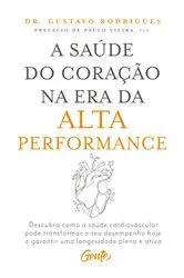 Book cover of A saúde do coração na era da alta performance by Unknown