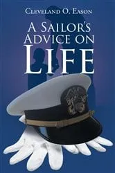 Book cover of A Sailor's Advice on Life by Cleveland O Eason