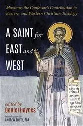 Book cover of A Saint for East and West by Daniel Haynes