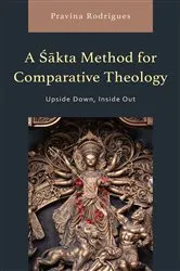 Book cover of A Sakta Method for Comparative Theology by Pravina Rodrigues