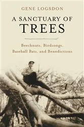 Book cover of A Sanctuary of Trees by Gene Logsdon