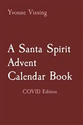 Book cover of A Santa Spirit Advent Calendar Book by Yvonne Vissing