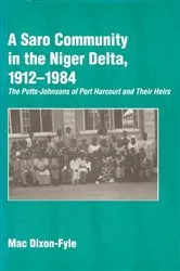 Book cover of A Saro Community in the Niger Delta, 1912-1984 by Mac Dixon-Fyle