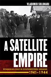 Book cover of A Satellite Empire by Vladimir Solonari