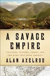 Book cover of A Savage Empire by Alan Axelrod