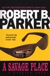 Book cover of A Savage Place by Robert B. Parker