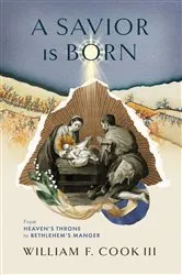Book cover of A Savior Is Born by William F. Cook III