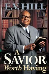 Book cover of A Savior Worth Having by E V Hill