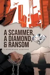 Book cover of A Scammer, A Diamond & Ransom by J Morewood Osborne