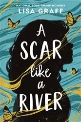 Book cover of A Scar Like a River by Lisa Graff