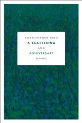 Book cover of A Scattering and Anniversary by Christopher Reid