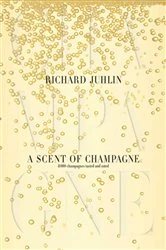 Book cover of A Scent of Champagne by Richard Juhlin