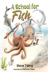 Book cover of A School for Fish by Steve Tilling