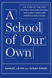 Book cover of A School of Our Own by Samuel Levin