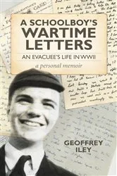 Book cover of A Schoolboy's Wartime Letters by Geoffrey Iley