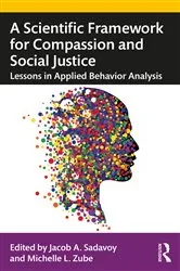 Book cover of A Scientific Framework for Compassion and Social Justice by Jacob A. Sadavoy