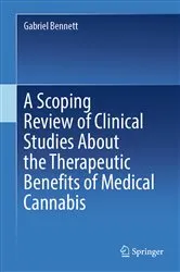 Book cover of A Scoping Review of Clinical Studies About the Therapeutic Benefits of Medical Cannabis by Gabriel Bennett