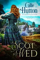 Book cover of A Scot to Wed by Callie Hutton
