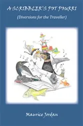Book cover of A Scribbler's Pot Pourri by Maurice Jordan